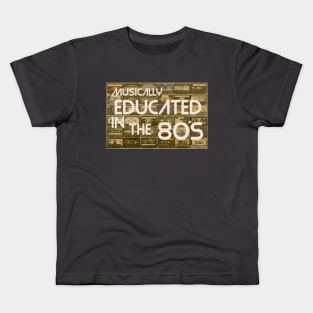 Musically educated in the 80s vintage Kids T-Shirt